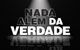 Nada Al�m da Verdade